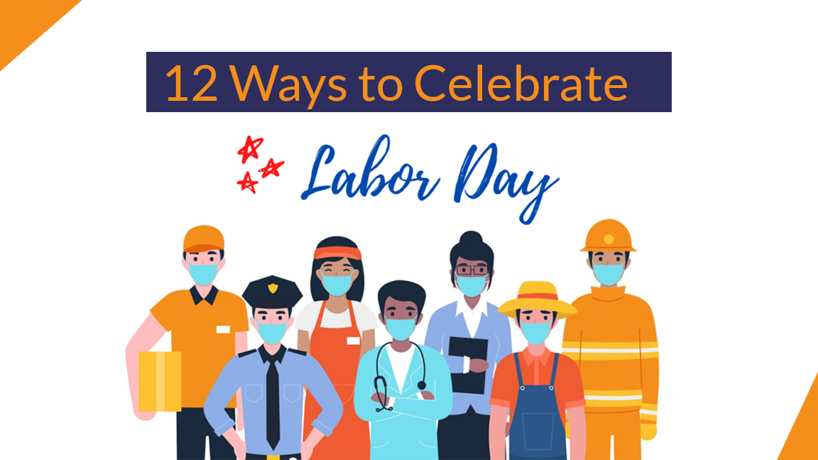 12 Ways to Celebrate Labor Day 2022